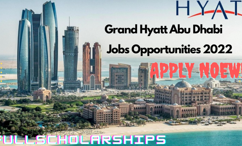 Grand Hyatt Abu Dhabi Jobs and Careers 2022